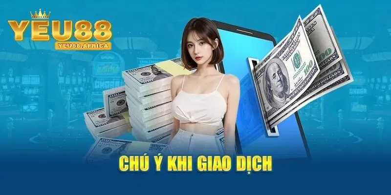 Những lưu ý quan trọng khi rút tiền Yeu88