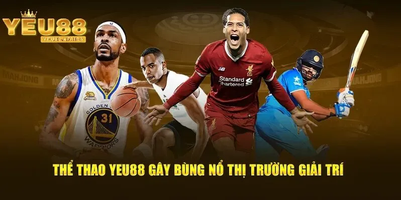 Yeu88 thể thao 2025 - Bệ phóng cho đam mê cá cược chuyên nghiệp